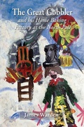 Cover: The Great Gobbler - and His Home Baking Factory at the North Pole - Grosvenor House Publishing Ltd