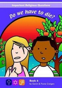 Enlarge image Cover: Important Religious Questions: 6. Do We Have to Die? - UWIC Press