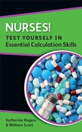 Cover: Nurses! Test Yourself in Essential Calculation Skills - Open University Press