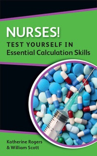 Enlarge image Cover: Nurses! Test Yourself in Essential Calculation Skills - Open University Press