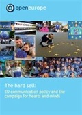 Cover: The Hard Sell: EU Communication Policy and the Campaign for Hearts and Minds - Open Europe