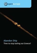 Cover: Abandon Ship - Time to Stop Bailing Out Greece? - Open Europe