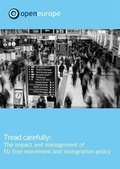 Cover: Tread Carefully - The Impact and Management of EU Free Movement and Immigration Policy - Open Europe