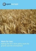 Cover: More for Less: Making the EU's Farm Policy Work for Growth and the Environment - Open Europe