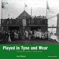 Cover: Played in Tyne and Wear - Historic England