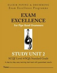 Abbildung von: Exam Excellence for Pipe Band Drummers: Study Unit 2 - Grace Note Publications