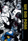 Cover: We Did Porn - Beautiful Books Limited