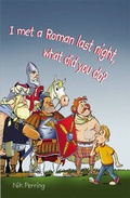 Cover: I Met a Roman Last Night, What Did You Do? - Educational Printing Services Ltd
