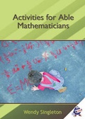 Cover: Activities for Able Mathematicians - Educational Printing Services Ltd