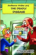 Cover: Professor Nutter and the Deadly Disease - Educational Printing Services Ltd