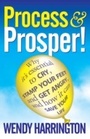 Cover: Process and Prosper - Why It's Essential to Cry, Stamp Your Feet and Get Angry and How It Can Save Your Life - MX Publishing