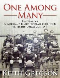 Abbildung von: One Among Many - the Story of Sunderland Rugby Football Club RFC (1873) in Its Historical Context - MX Publishing