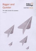 Cover: Bigger and Quieter - Policy Exchange