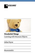 Cover: Wonderful Things - Learning with Museum Objects - MuseumsEtc