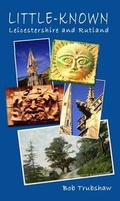 Cover: Little-known Leicestershire and Rutland - Heart of Albion Press