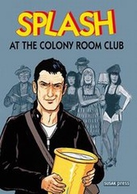 Enlarge image Cover: Splash at the Colony Room Club - susak press