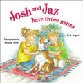 Cover: Josh and Jaz Have Three Mums - British Association for Adoption and Fostering (BAAF)
