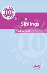 Enlarge image Cover: Ten Top Tips for Placing Siblings - British Association for Adoption and Fostering (BAAF)