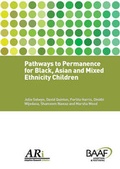 Cover: Pathways to Permanence for Black, Asian and Mixed Ethnicity Children - British Association for Adoption and Fostering (BAAF)