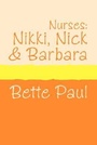 Cover: Nurses: Nikki, Barbara and Nick - Pollinger in Print