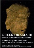Cover: Greek Drama III: Essays in Honour of Kevin Lee (BICS Supplement 87) - University of London Press