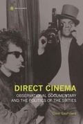 Cover: Direct Cinema - Observational Documentary and the Politics of the Sixties - Wallflower Press