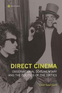 Enlarge image Cover: Direct Cinema - Observational Documentary and the Politics of the Sixties - Wallflower Press