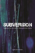 Cover: Subversion - The Definitive History of Underground Cinema - Wallflower Press