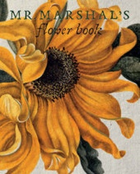 Enlarge image Cover: Mr.Marshal's Flower Book - Royal Collection Trust