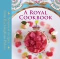 Cover: A Royal Cookbook - Royal Collection Trust