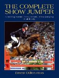 Abbildung von: The Complete Show Jumper - Quiller Publishing Ltd