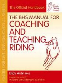 Abbildung von: BHS Manual for Coaching and Teaching Riding - Quiller Publishing Ltd