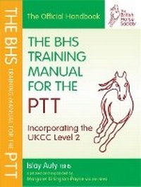 Abbildung von: BHS Training Manual for the PTT - Quiller Publishing Ltd