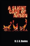 Cover: A Slight Case of Arson - Melrose Books