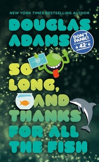 Enlarge image Cover: So Long, and Thanks for All the Fish - Del Rey Books