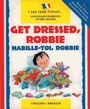 Cover: Habille-toi, Robbie/Get dressed, Robbie - b small publishing limited