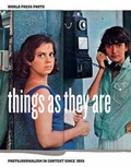 Cover: Things as They Are: Photojournalism in Context Since 1955 - Chris Boot