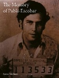 Enlarge image Cover: The Memory of Pablo Escobar - Chris Boot
