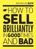 Cover: How to Sell Brilliantly in Good Times and Bad - Infinite Ideas