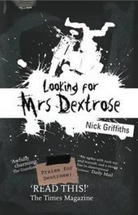 Enlarge image Cover: Looking for Mrs Dextrose - Legend Press Ltd