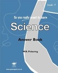 Cover: So You Really Want to Learn Science: Answers Book 1 - Galore Park Publishing Ltd
