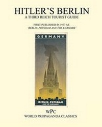 Abbildung von: Hitler's Berlin - A Third Reich Tourist Guide - Foxley Books