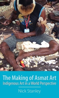 Abbildung von: The Making of Asmat Art - Sean Kingston Publishing