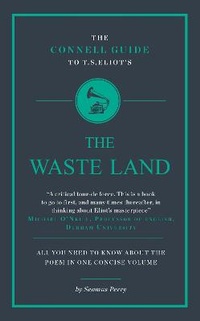 Enlarge image Cover: The Connell Guide To T.S. Eliot's The Waste Land - CONNELL PUBLISHING LTD