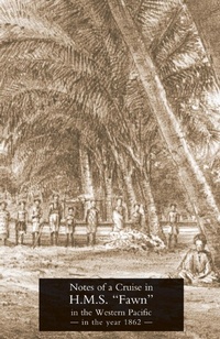 Abbildung von: Notes of a Cruise in H.M.S. "Fawn" in the Western Pacific in the Year in 1862 - Rediscovery Books