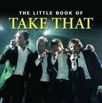 Enlarge image Cover: Little Book of Take That - G2 Entertainment Ltd