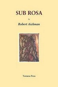 Enlarge image Cover: Sub Rosa - The Tartarus Press