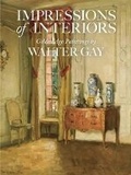 Cover: Impressions of Interiors: Gilded Age Paintings by Walter Gay - D Giles Ltd