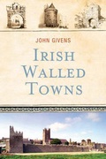 Cover: Irish Walled Towns - The Liffey Press