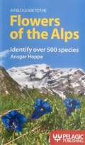 Cover: A Field Guide to the Flowers of the Alps - Pelagic Publishing